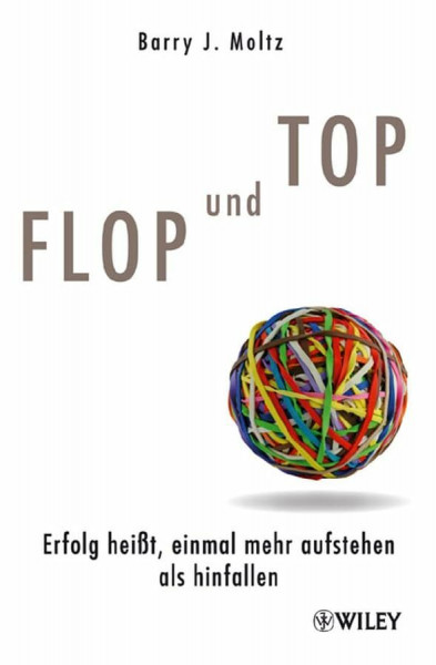 Flop und Top: Erfolg heißt, einmal mehr aufstehen als hinfallen