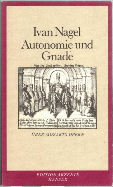 Autonomie und Gnade: Über Mozarts Opern. Essay