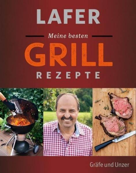 Lafer Meine besten Grillrezepte