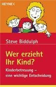 Wer erzieht Ihr Kind? Kinderbetreuung - eine wichtige Entscheidung