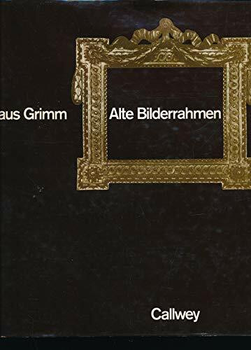 Alte Bilderrahmen: Epochen - Typen - Material