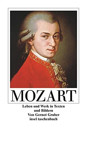 Mozart: Leben und Werk in Texten und Bildern (insel taschenbuch)