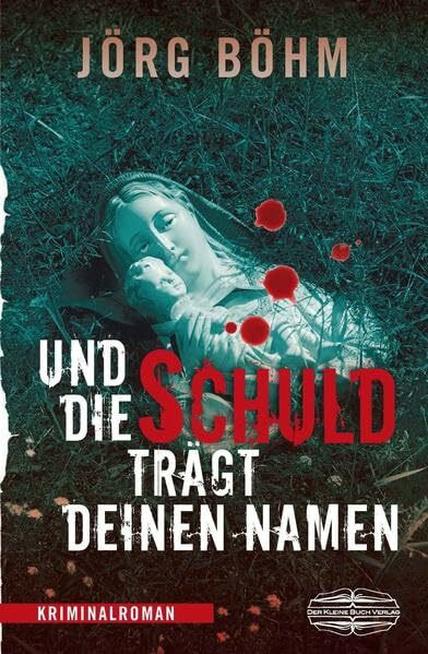 Und die Schuld trägt deinen Namen: Kriminalroman
