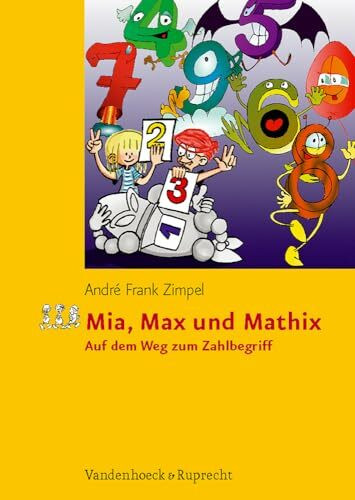 Mia, Max und Mathix: Auf dem Weg zum Zahlbegriff