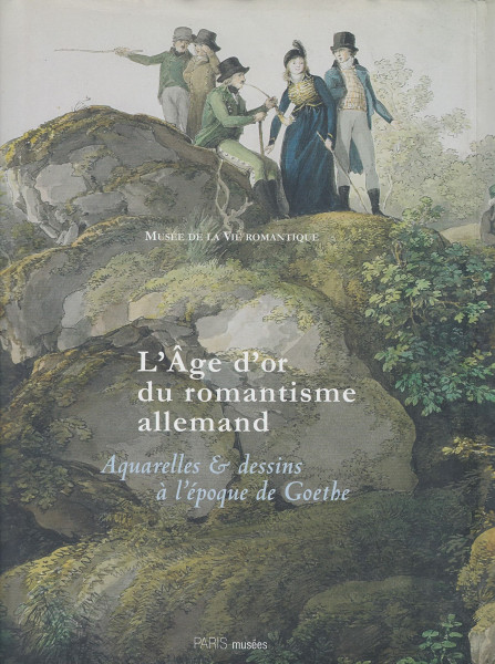 L'Âge d'or du Romantisme allemand: Aquarelles et dessins à l'époque de Goethe (F)