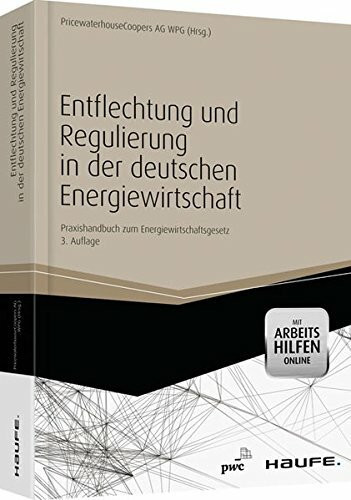 Entflechtung und Regulierung in der deutschen Energiewirtschaft