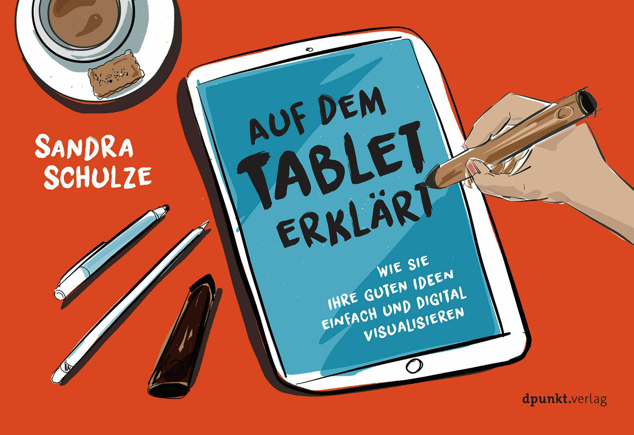 dpunkt.verlag GmbH Auf Dem Tablet Erklärt, Wie Sie Ihre Guten Ideen Einfach Und Digital Visualisieren