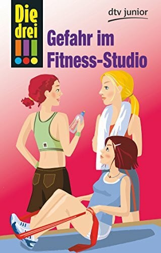 Die drei !!! - Gefahr im Fitness-Studio (dtv Fortsetzungsnummer 87)