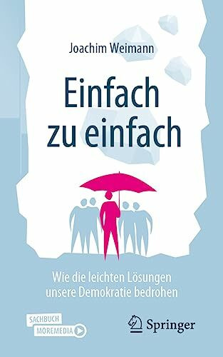 Einfach zu einfach: Wie die leichten Lösungen unsere Demokratie bedrohen