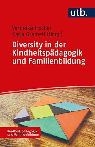 Diversity in der Kindheitspädagogik und Familienbildung Diversity in der Kindheitspädagogik und Familienbildung