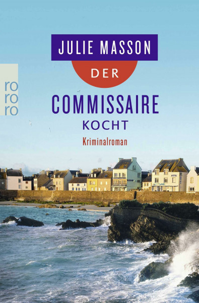 Der Commissaire kocht: Frankreich-Krimi (Lucien Lefevre ermittelt, Band 3)