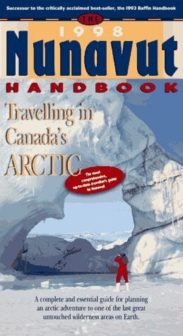 The Nunavut Handbook: Travelling in Canada's Arctic