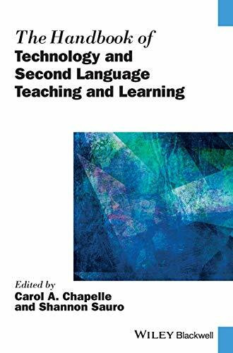 The Handbook of Technology and Second Language Teaching and Learning (Blackwell Handbooks in Linguistics)