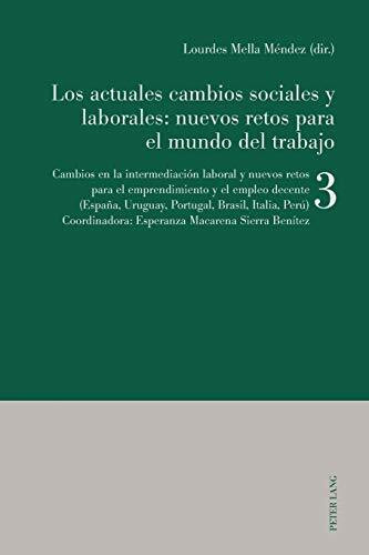 Los actuales cambios sociales y laborales: nuevos retos para el mundo del trabajo: Libro 3: Cambios en la intermediación laboral y nuevos retos para ... of Jonathan Swift; Volume I-V, Band 3)