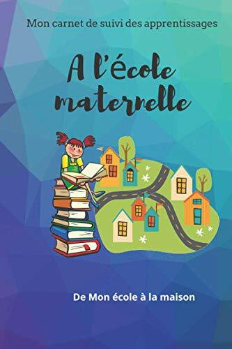 Mon carnet des réussites : A l'école maternelle: carnet de suivi des apprentissages de cycle 1
