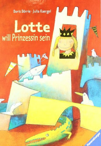 Lotte will Prinzessin sein