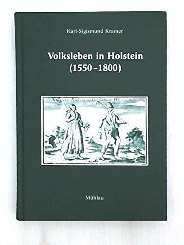 Volksleben in Holstein (1550-1800). Eine Volkskunde aufgrund archivalischer Quellen