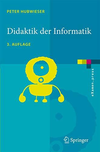 Didaktik der Informatik: Grundlagen, Konzepte, Beispiele