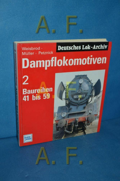 Dampflokomotiven, Bd.2, Baureihen 41 bis 59 (Deutsches Lok-Archiv)