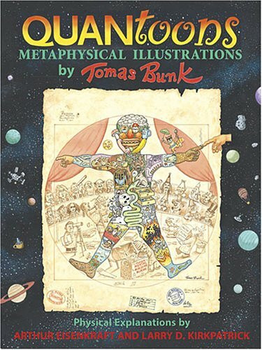 Quantoons: Metaphysical Illustrations by Tomas Bunk, Physical Explanations by Arthur Eisenkraft and Larry D. Kirkpatrick