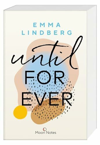 Rena & Callan 2. Until Forever: Von der verbotenen Teenagerliebe zur fesselnden Liebesgeschichte