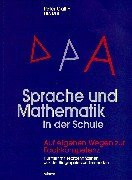 Sprache und Mathematik in der Schule: Auf eigenen Wegen zur Fachkompetenz