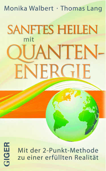 Sanftes Heilen mit Quantenenergie: Mit der 2-Punkt-Methode zu einer erfüllten Realität