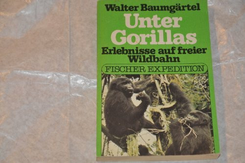 Unter Gorillas. Erlebnisse auf freier Wildbahn.