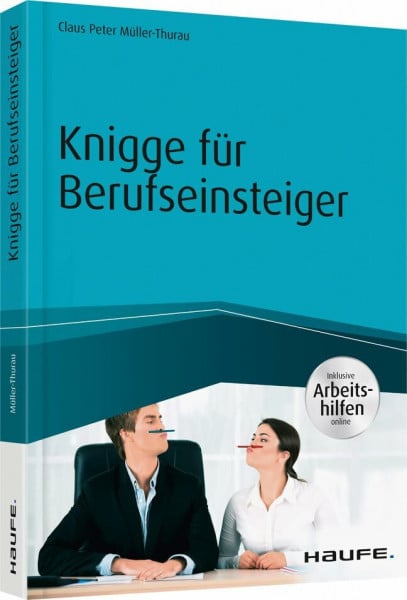 Knigge für Berufseinsteiger - inkl. Arbeitshilfen online (Haufe Fachbuch)