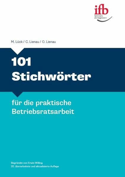 101 Stichwörter für die praktische Betriebsratsarbeit