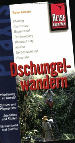 Dschungelwandern: Praxis - die neuen handlichen Ratgeber