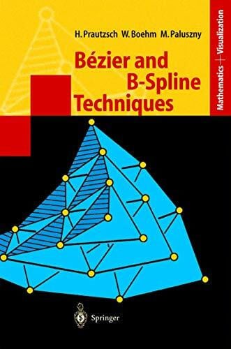 Bézier and B-Spline Techniques (Mathematics and Visualization)