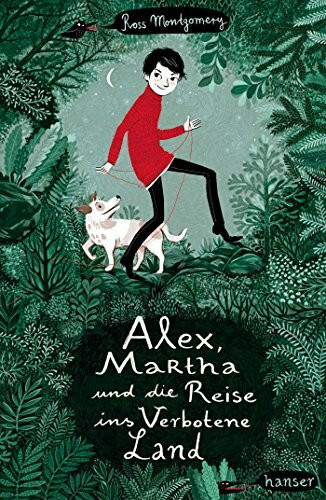 Alex, Martha und die Reise ins Verbotene Land: Nominiert für den Deutschen Jugendliteraturpreis 2016, Kategorie Kinderbuch