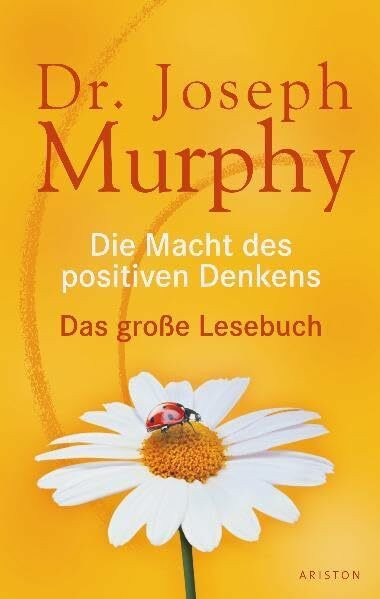 Die Macht des positiven Denkens: Das Große Lesebuch