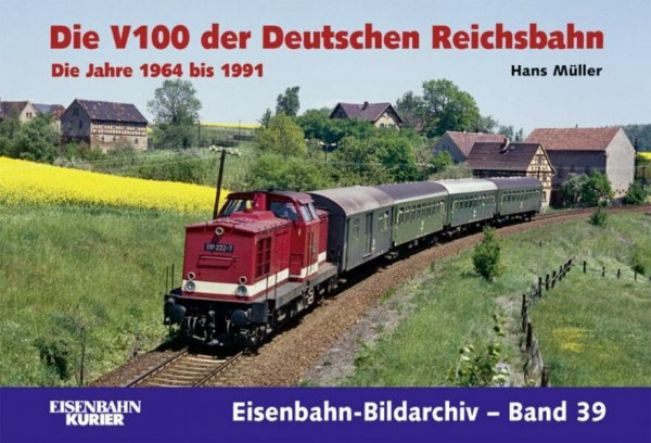 Die V 100 der Deutschen Reichsbahn. Die Jahre 1964 - 1991 (Eisenbahn-Bildarchiv)