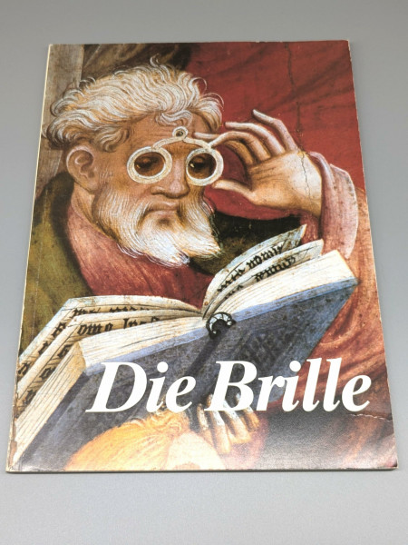 Die Brille. Eine Ausstellung zum 100. Todestag von Carl Zeiss in der Württembergischen Landesbibliothek Stuttgart 26. Oktober bis 23. Dezember 1988