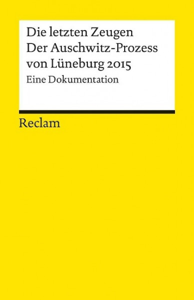 Die letzten Zeugen. Der Auschwitz-Prozess von Lüneburg 2015