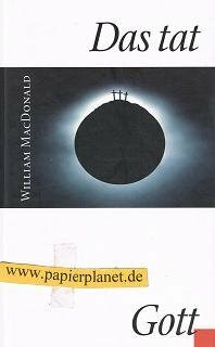 Das tat Gott.