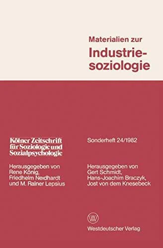 Kölner Zeitschrift für Soziologie und Sozialpsychologie, Sonderheft 24: Materialien zur Industriesoziologie
