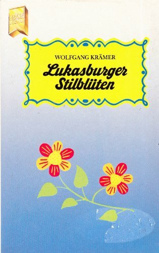 Lukasburger Stilblüten.