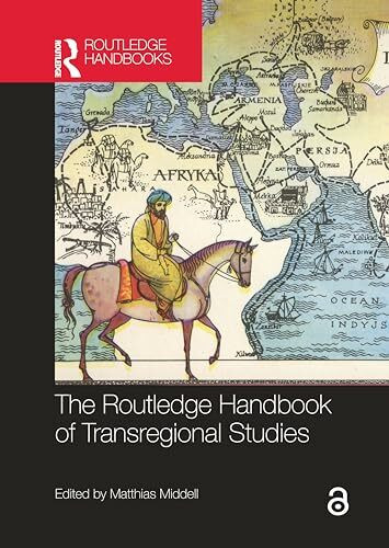 The Routledge Handbook of Transregional Studies (Routledge History Handbooks)