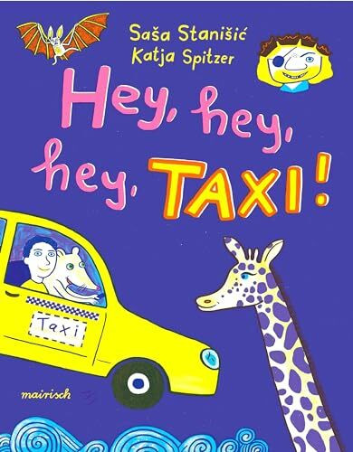 Hey, hey, hey, Taxi!: Nominiert für den Deutschen Jugendliteraturpreis 2022 von der Kritikerjury in der Sparte Kinderbuch