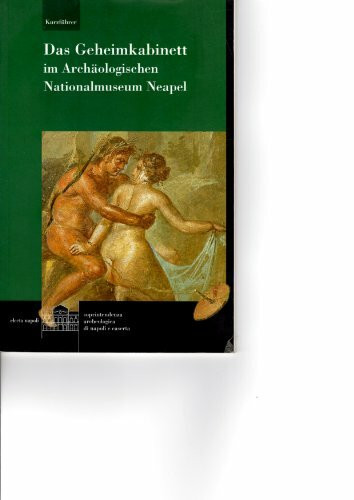 Il gabinetto segreto del Museo archeologico di Napoli. Guida rapida. Ediz. tedesca