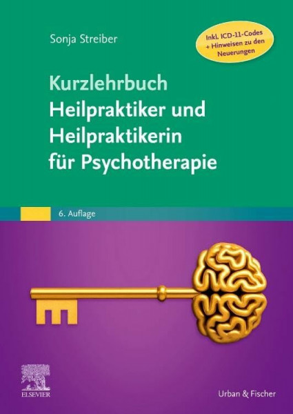 Kurzlehrbuch Heilpraktiker und Heilpraktikerin für Psychotherapie (Inkl. ICD-11-Codes + Hinweisen zu den Neuerungen) (Kurzlehrbücher)