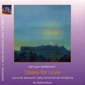 Desire for Love. CD. Harmonie, Sehnsucht, Liebe, Schönheit der Schöpfung: Harmonie, Sehnsucht, Liebe, Schönheit der Schöpfung. ca. 50 Min.