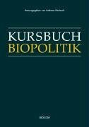 Kursbuch Biopolitik: Volume 1