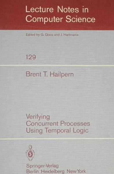 Verifying Concurrent Processes Using Temporal Logic (Lecture Notes in Computer Science)