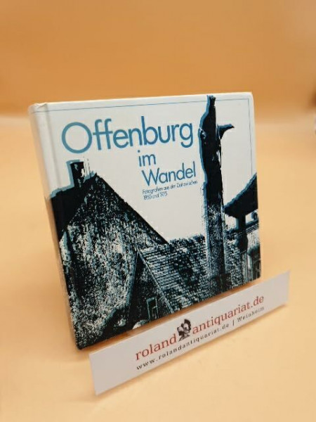 Offenburg im Wandel - Fotografien aus der Zeit zwischen 1950 und 1975
