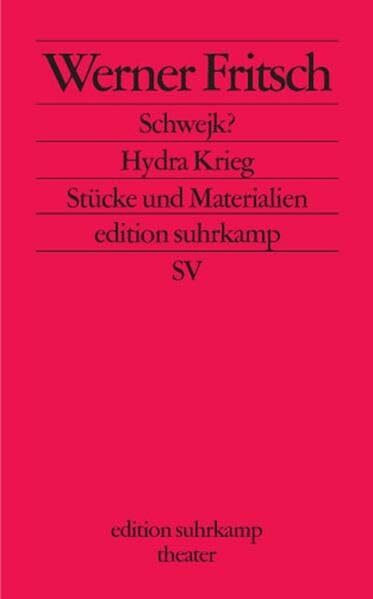 Schwejk? Hydra Krieg: Stücke und Materialien (edition suhrkamp)