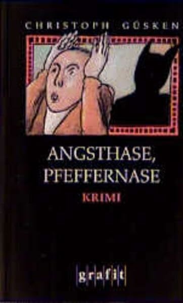 Angsthase, Pfeffernase: Kriminalroman (Grafitäter und Grafitote)